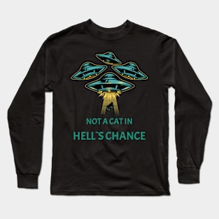 Not A Cat In Hell's Chance Funny T-Shirt Design Long Sleeve T-Shirt